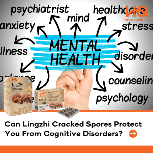 Can Lingzhi Cracked Spores Protect You From Cognitive Disorders?  - HQ Lingzhi Singapore