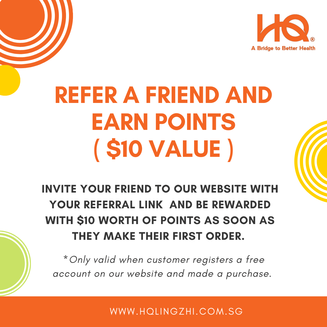 Refer Your Friends & Earn Points! - HQ Lingzhi Singapore